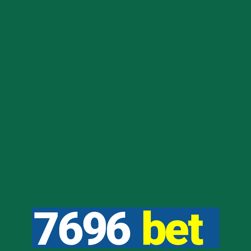 7696 bet